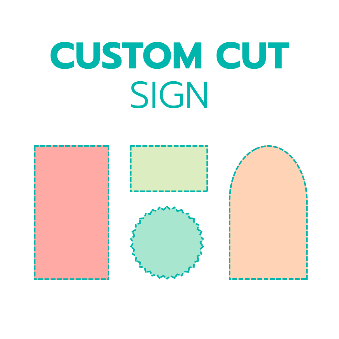 CUSTOM CUT SIGNS | UPLOAD YOUR OWN FILE