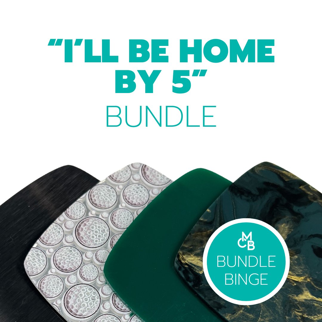 I'll be Home by 5 Bundle - Acrylic Sheet Bundles