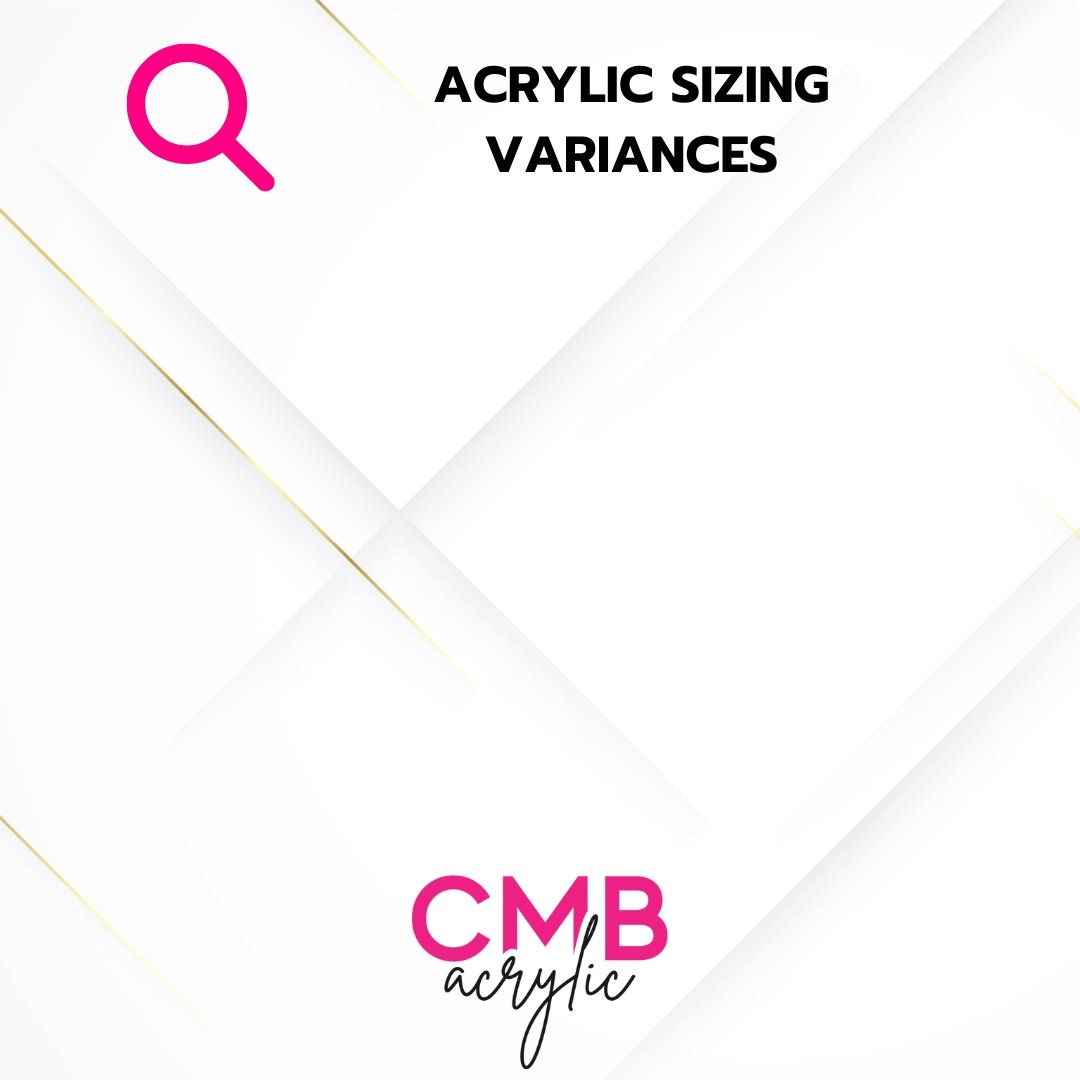 Acrylic Size & Thickness Variances - Custom Made Better