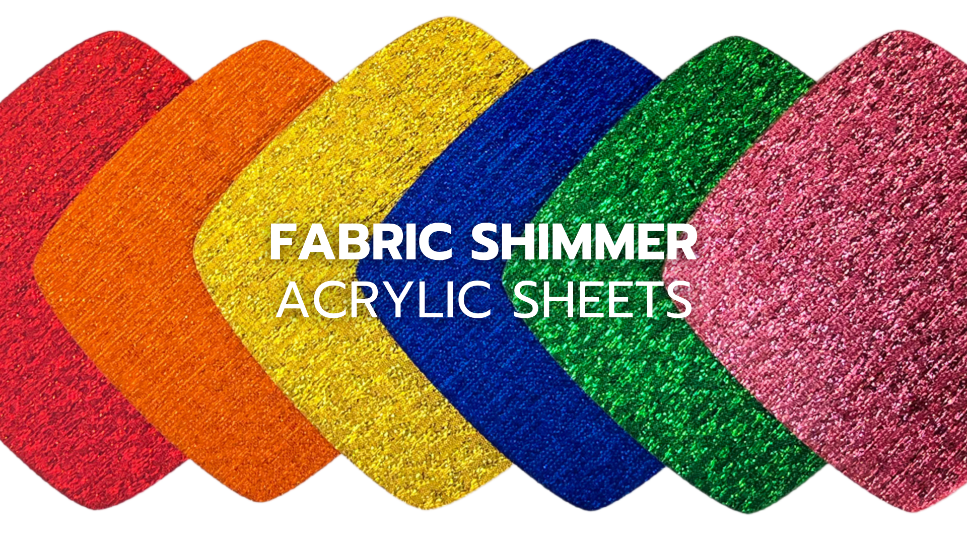 Fabric Shimmer Acrylic Sheets - Custom Made Better