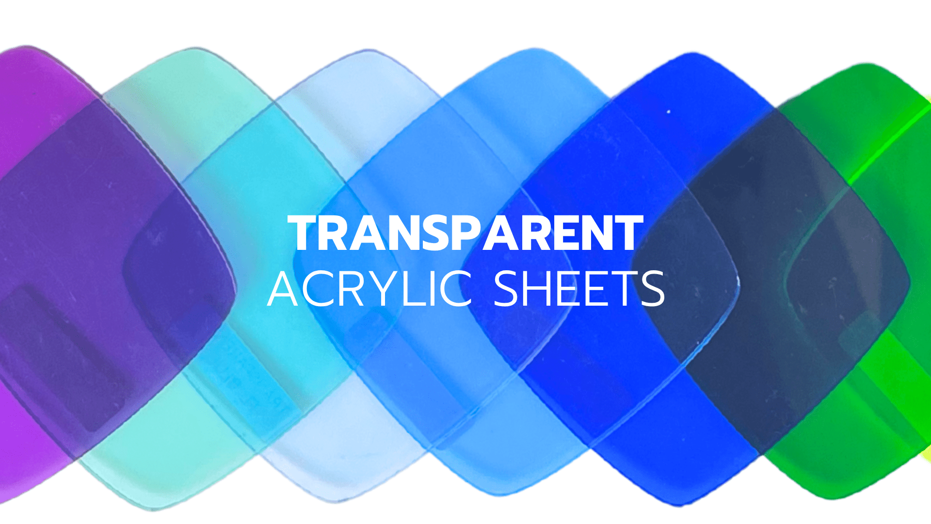 Transparent Acrylic Sheets - Custom Made Better