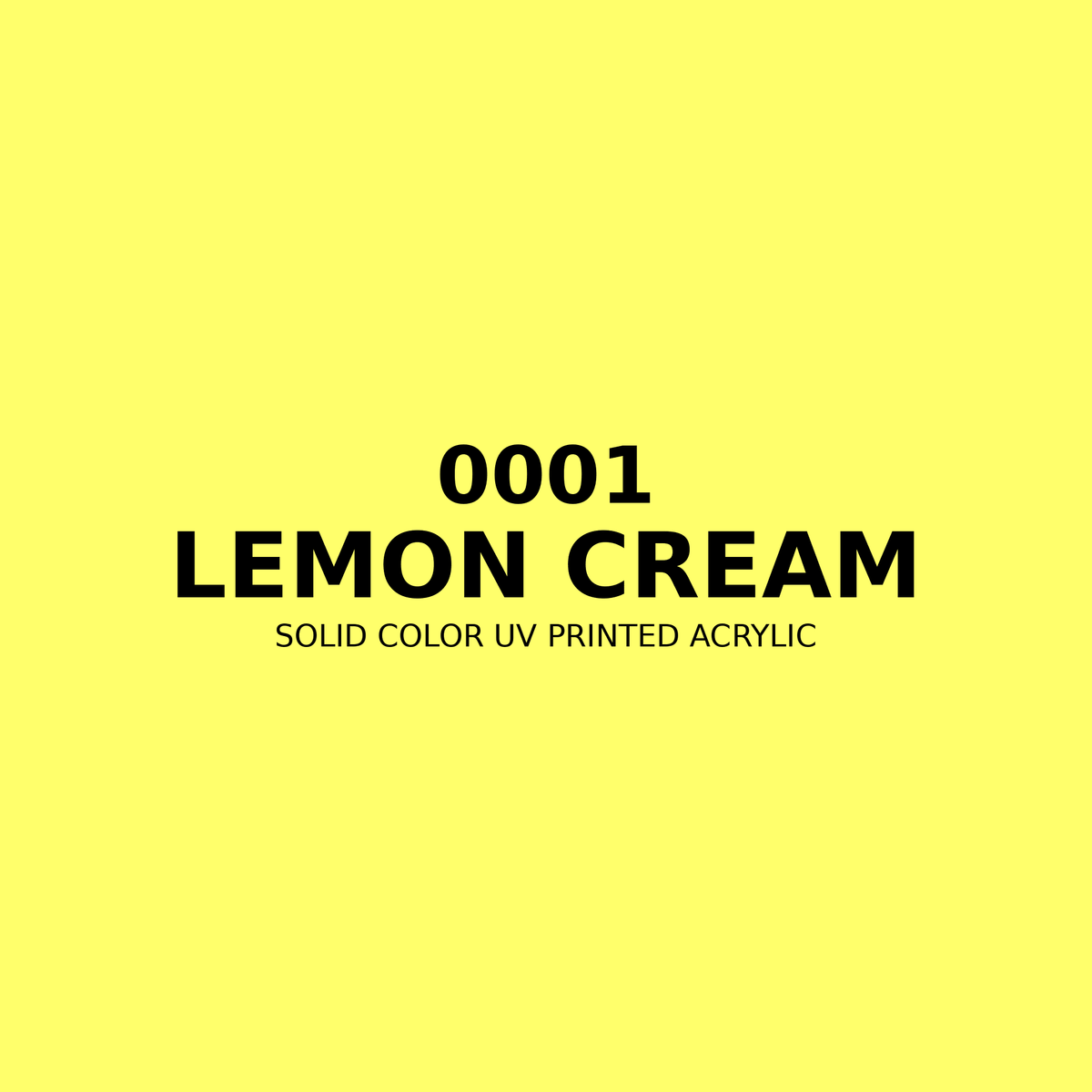 0001 | Lemon Cream | Solid Color UV Printed Acrylic - Solid Color UV Printed Acrylic
