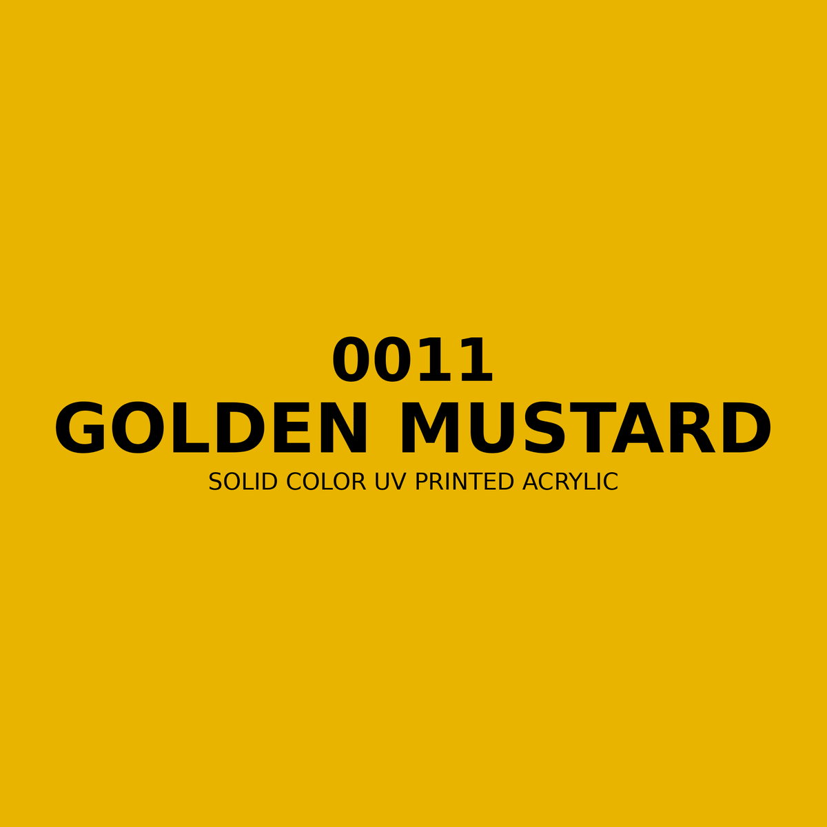 0011 | Golden Mustard | Solid Color UV Printed Acrylic - Solid Color UV Printed Acrylic