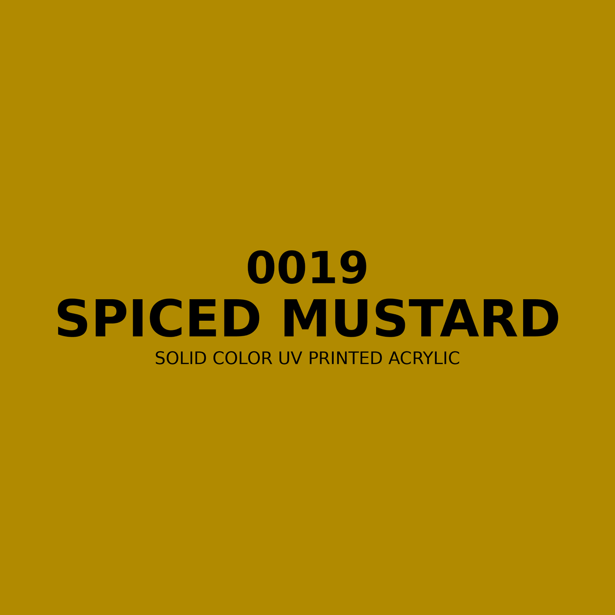 0019 | Spiced Mustard | Solid Color UV Printed Acrylic - Solid Color UV Printed Acrylic