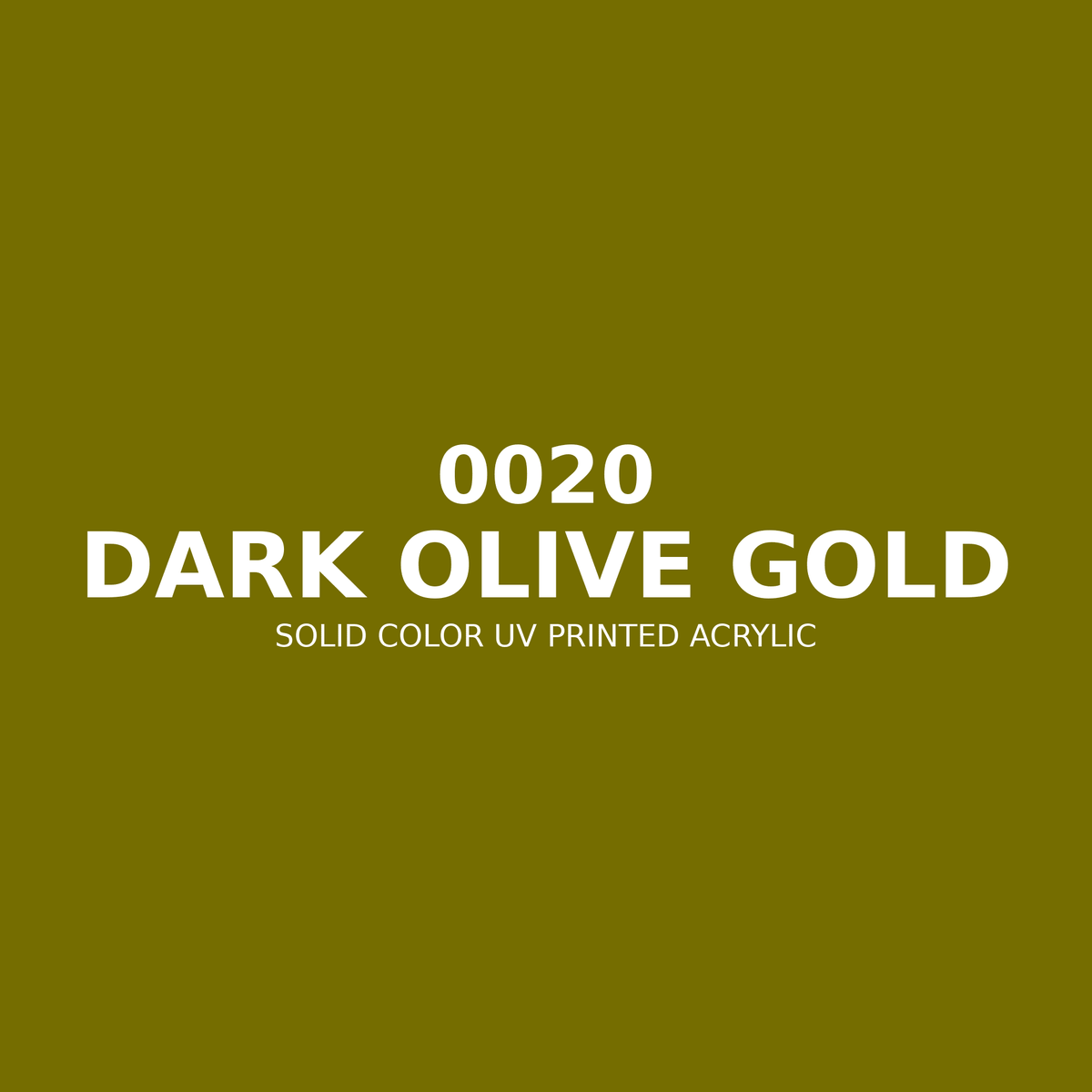 0020 | Dark Olive Gold | Solid Color UV Printed Acrylic - Solid Color UV Printed Acrylic