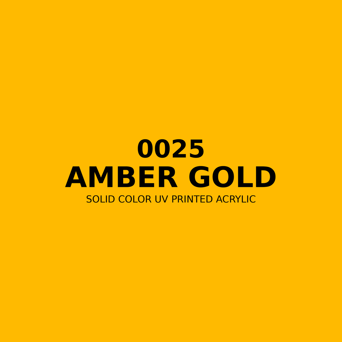 0025 | Amber Gold | Solid Color UV Printed Acrylic - Solid Color UV Printed Acrylic