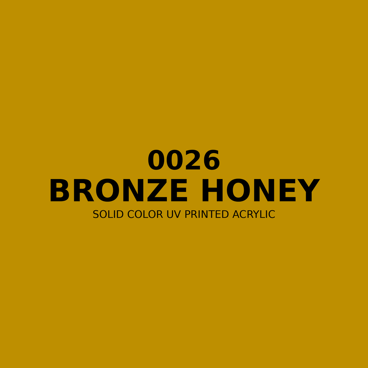 0026 | Bronze Honey | Solid Color UV Printed Acrylic - Solid Color UV Printed Acrylic