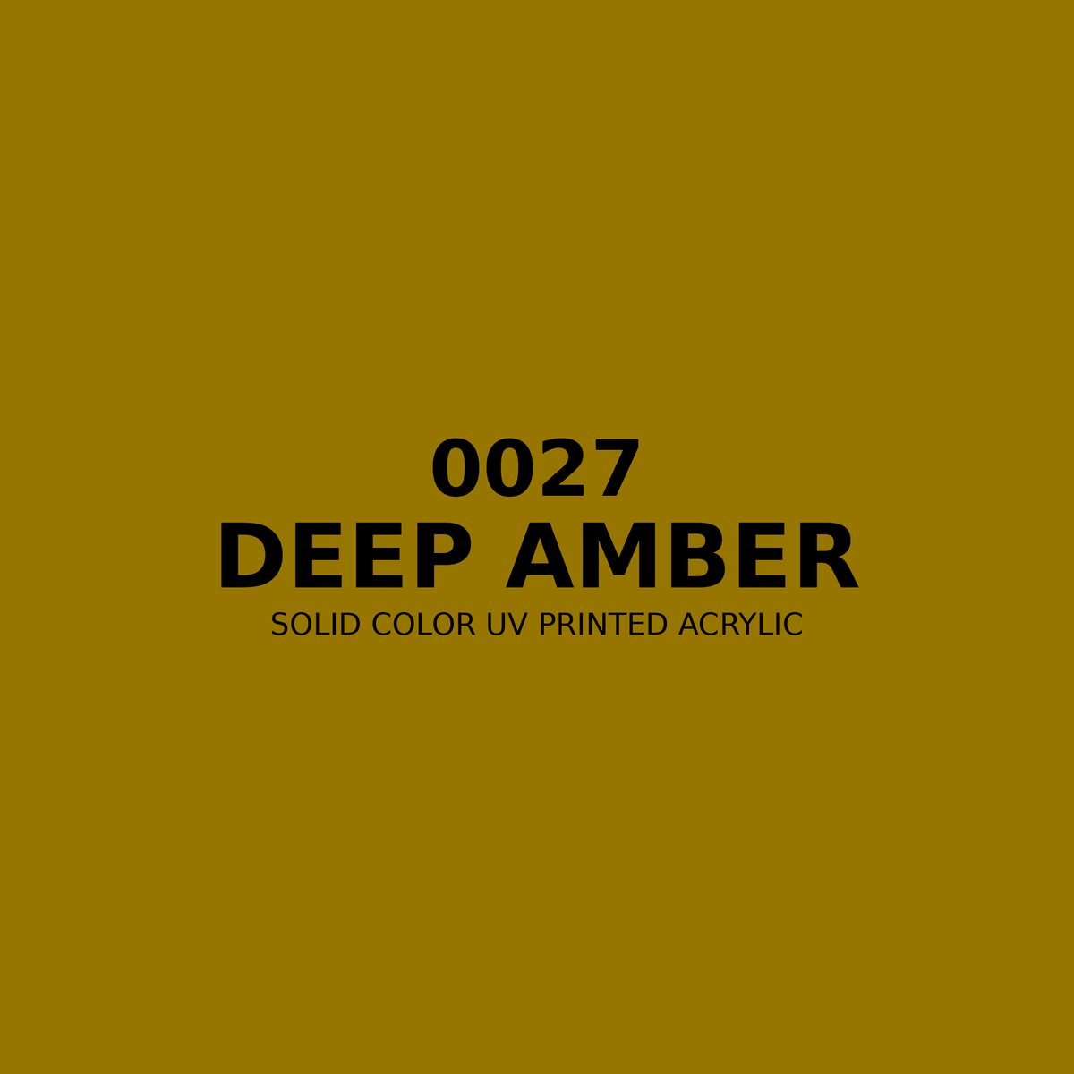 0027 | Deep Amber | Solid Color UV Printed Acrylic - Solid Color UV Printed Acrylic