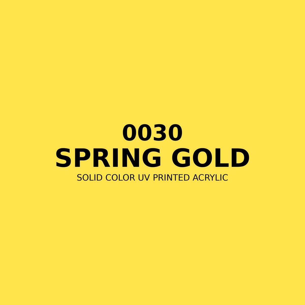 0030 | Spring Gold | Solid Color UV Printed Acrylic - Solid Color UV Printed Acrylic