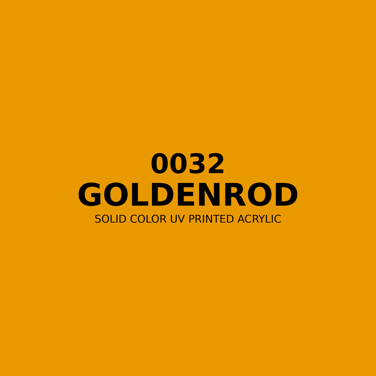 0032 | Goldenrod | Solid Color UV Printed Acrylic - Solid Color UV Printed Acrylic