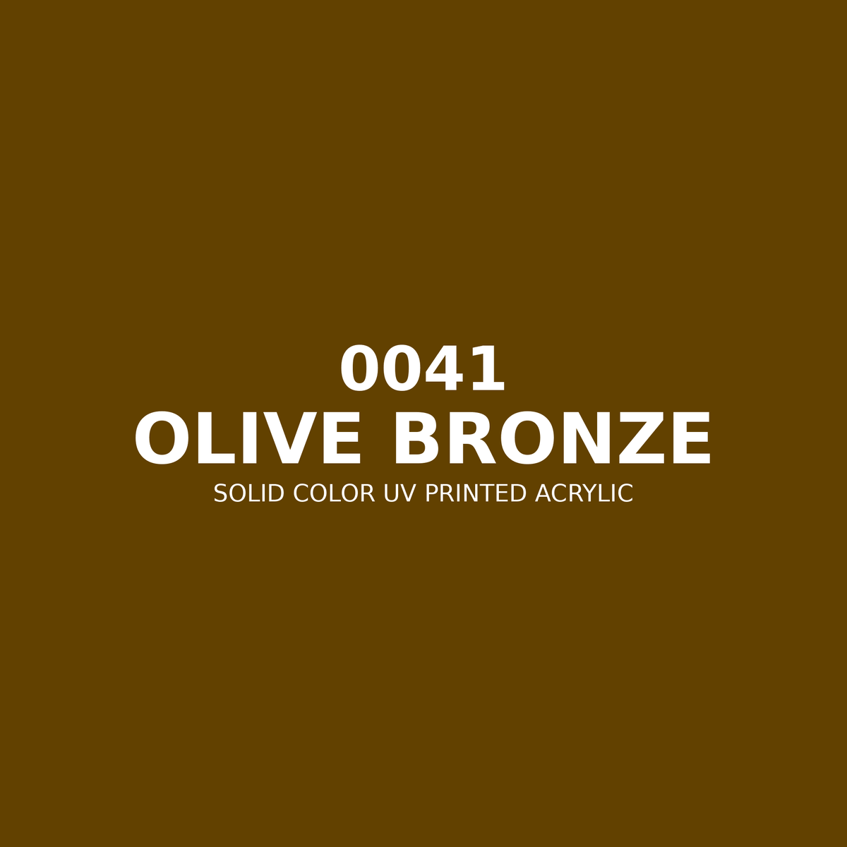 0041 | Olive Bronze | Solid Color UV Printed Acrylic - Solid Color UV Printed Acrylic