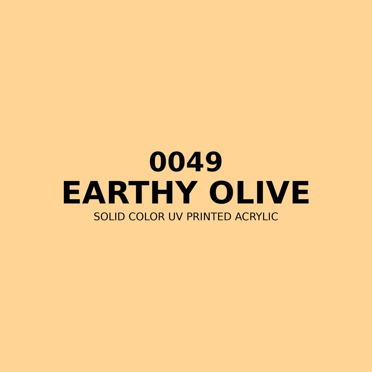 0049 | Earthy Olive | Solid Color UV Printed Acrylic - Solid Color UV Printed Acrylic