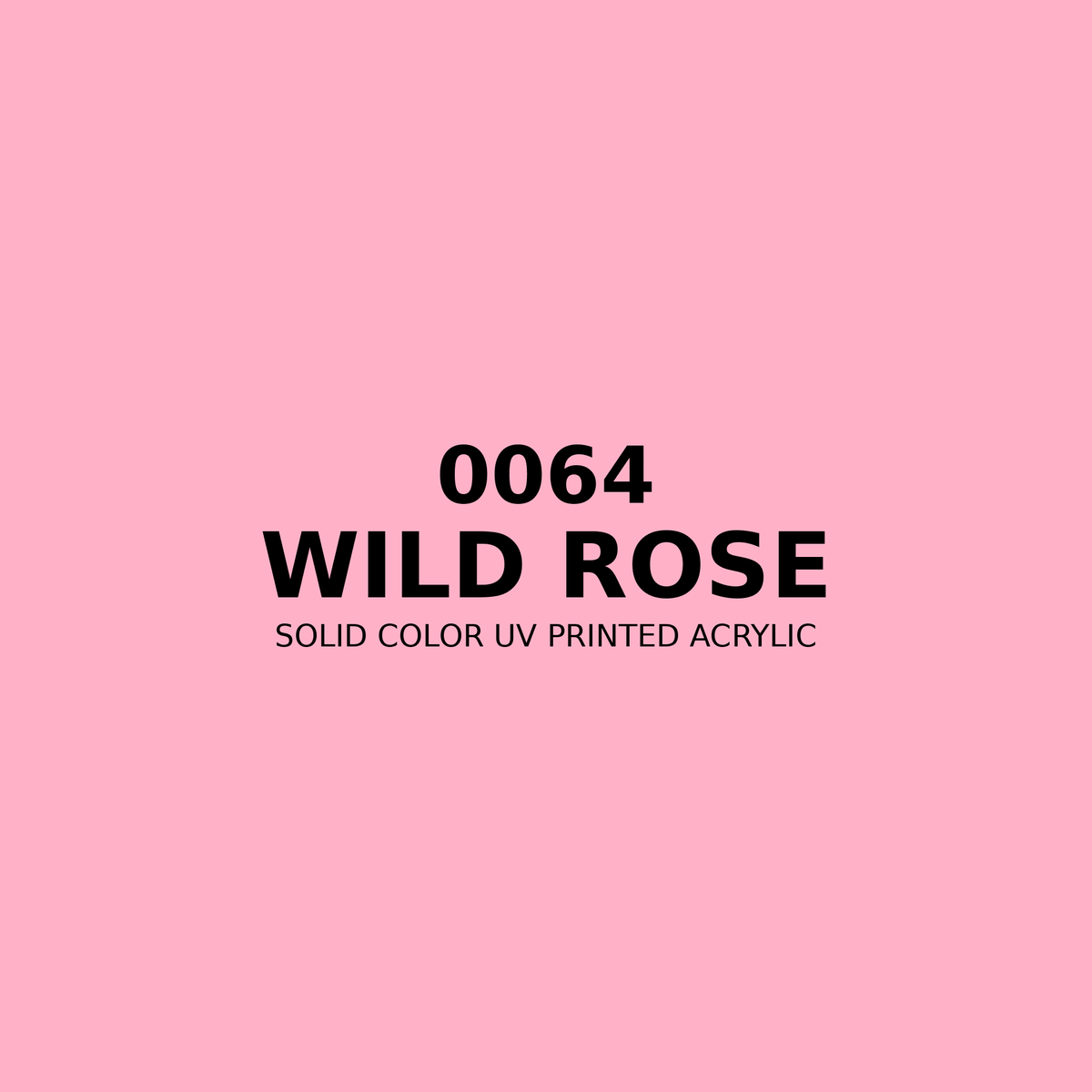 0064 | Wild Rose | Solid Color UV Printed Acrylic - Solid Color UV Printed Acrylic