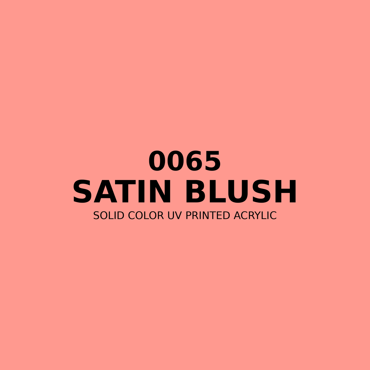 0065 | Satin Blush | Solid Color UV Printed Acrylic - Solid Color UV Printed Acrylic