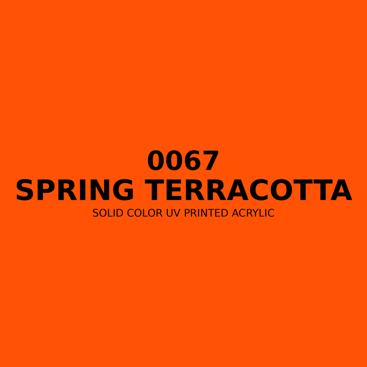 0067 | Spring Terracotta | Solid Color UV Printed Acrylic - Solid Color UV Printed Acrylic
