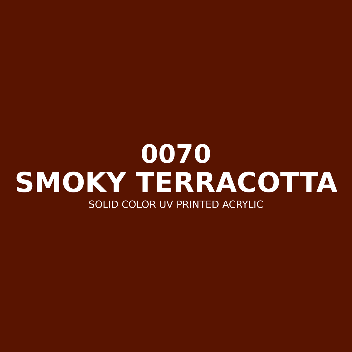 0070 | Smoky Terracotta | Solid Color UV Printed Acrylic - Solid Color UV Printed Acrylic