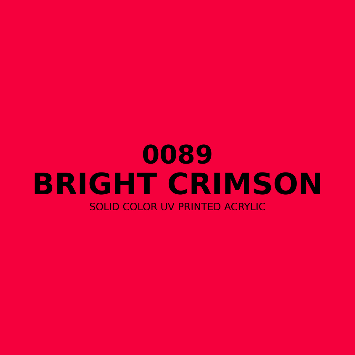 0089 | Bright Crimson | Solid Color UV Printed Acrylic - Solid Color UV Printed Acrylic