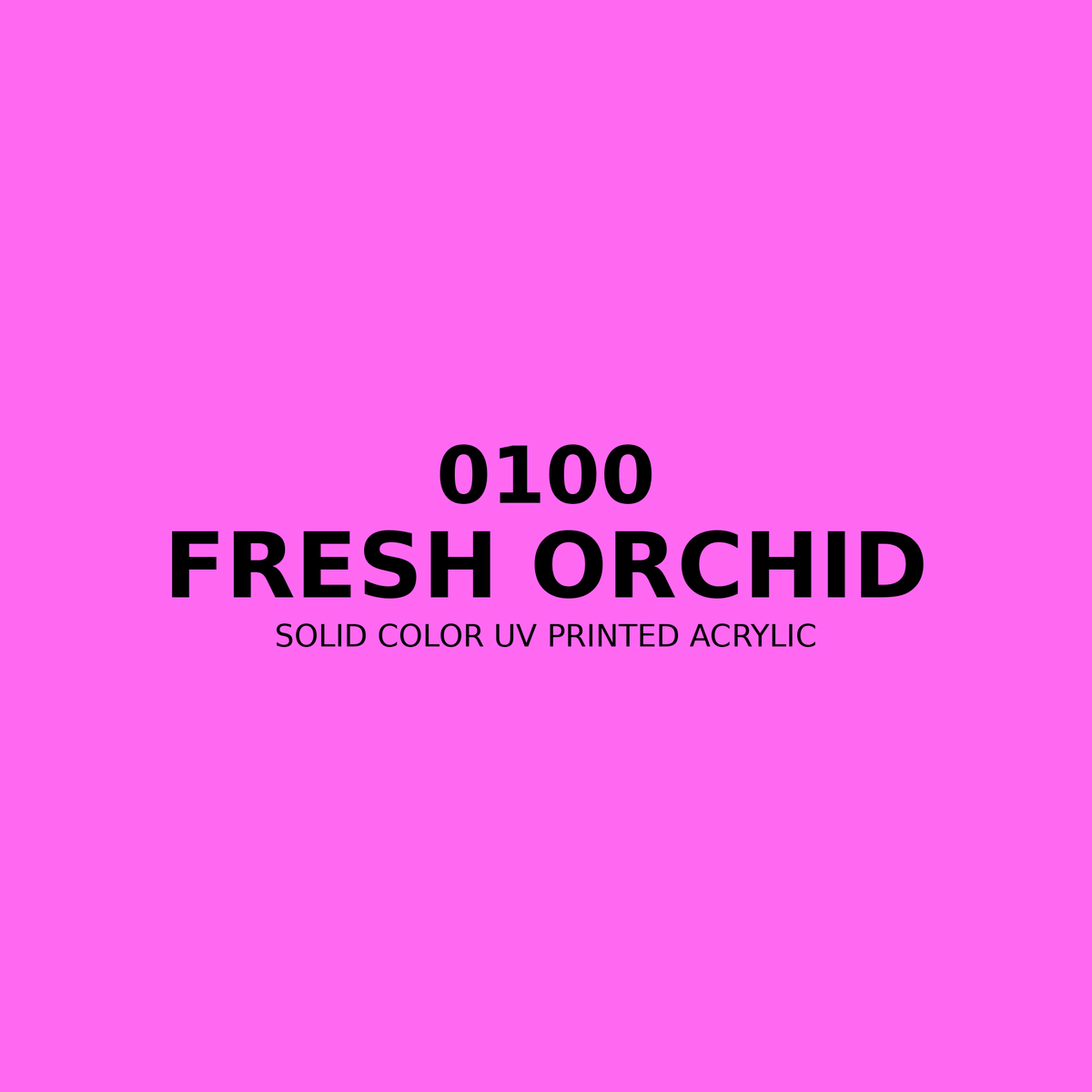 0100 | Fresh Orchid | Solid Color UV Printed Acrylic - Solid Color UV Printed Acrylic