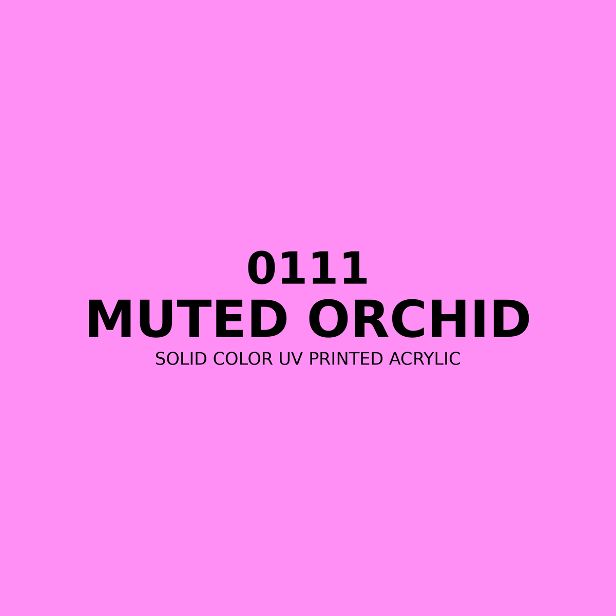 0111 | Muted Orchid | Solid Color UV Printed Acrylic - Solid Color UV Printed Acrylic