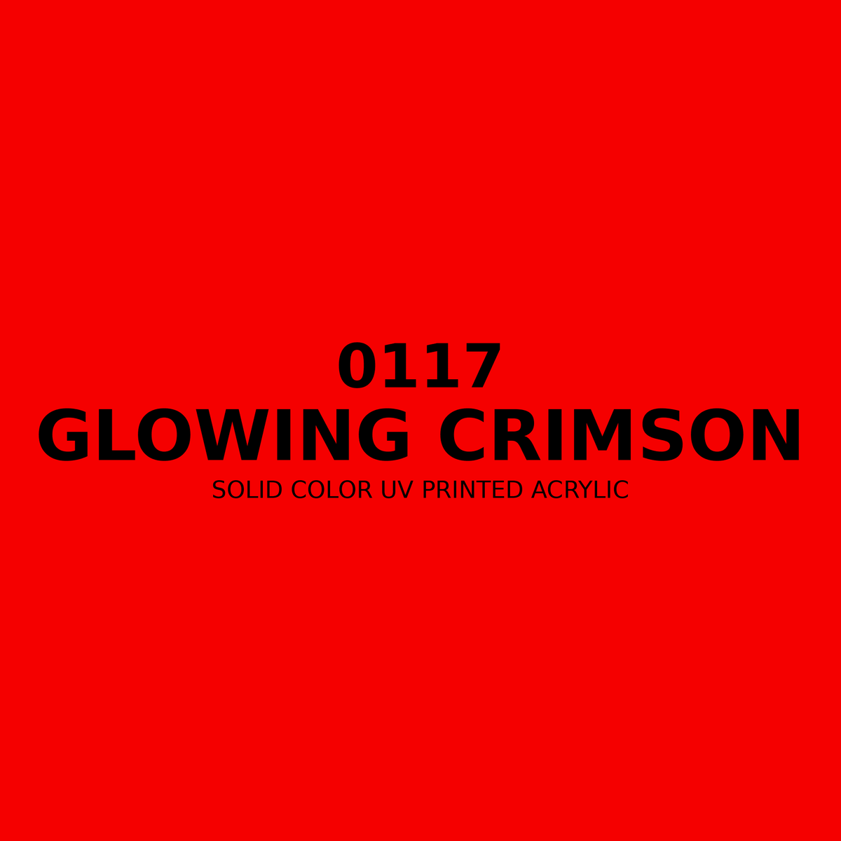 0117 | Glowing Crimson | Solid Color UV Printed Acrylic - Solid Color UV Printed Acrylic