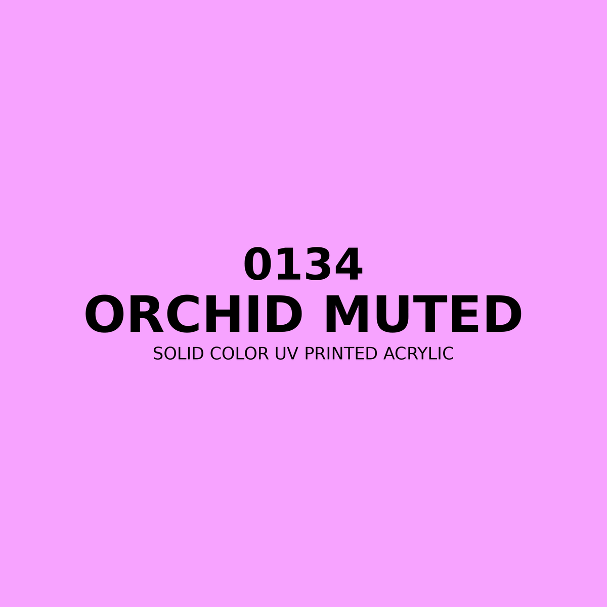 0134 | Orchid Muted | Solid Color UV Printed Acrylic - Solid Color UV Printed Acrylic