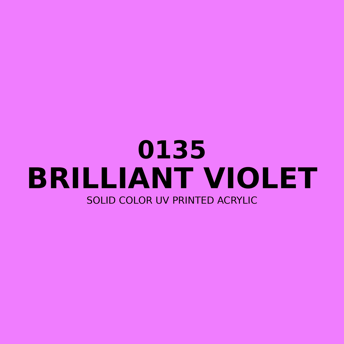 0135 | Brilliant Violet | Solid Color UV Printed Acrylic - Solid Color UV Printed Acrylic