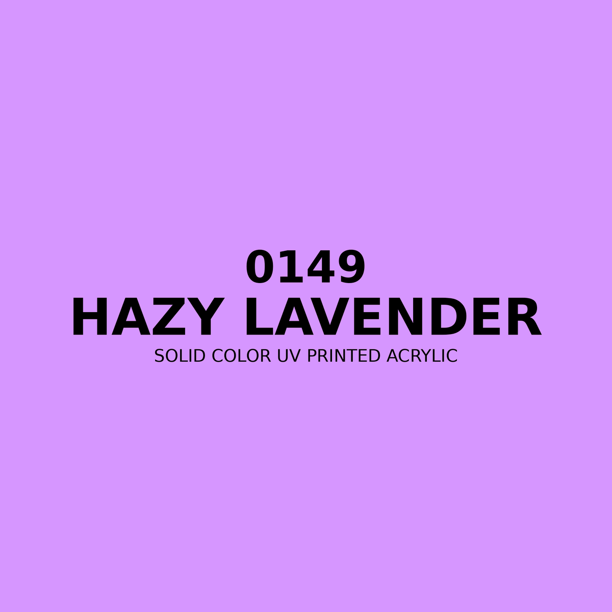 0149 | Hazy Lavender | Solid Color UV Printed Acrylic - Solid Color UV Printed Acrylic