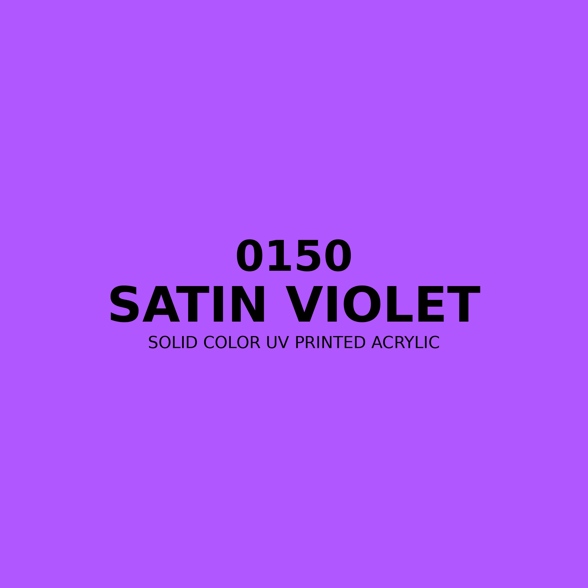 0150 | Satin Violet | Solid Color UV Printed Acrylic - Solid Color UV Printed Acrylic