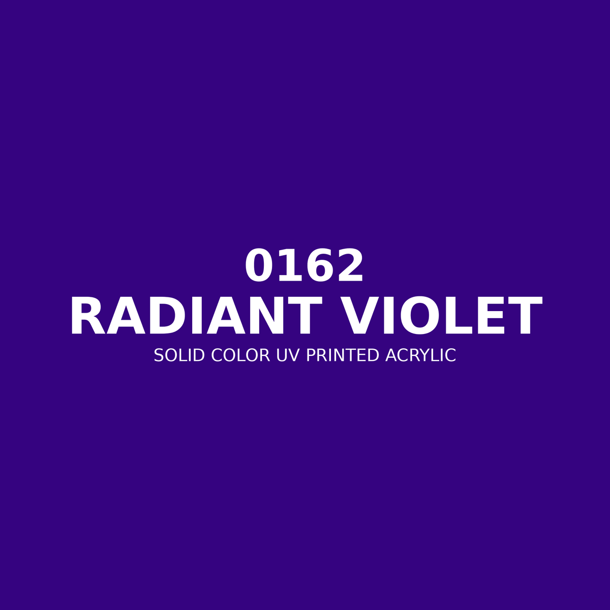 0162 | Radiant Violet | Solid Color UV Printed Acrylic - Solid Color UV Printed Acrylic