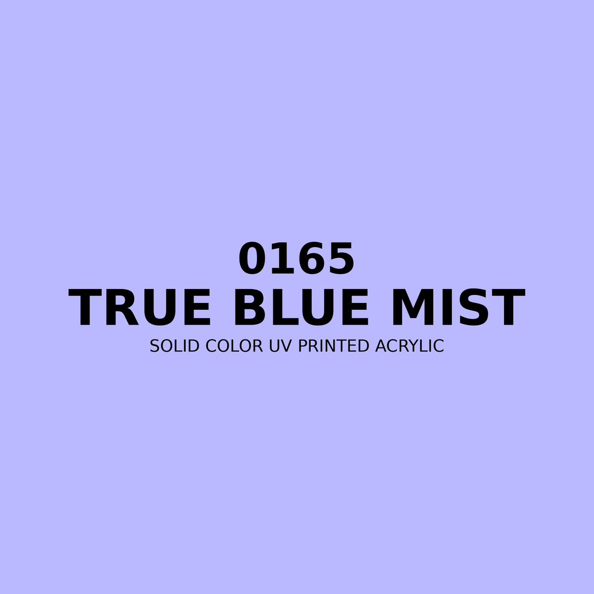 0165 | True Blue Mist | Solid Color UV Printed Acrylic - Solid Color UV Printed Acrylic