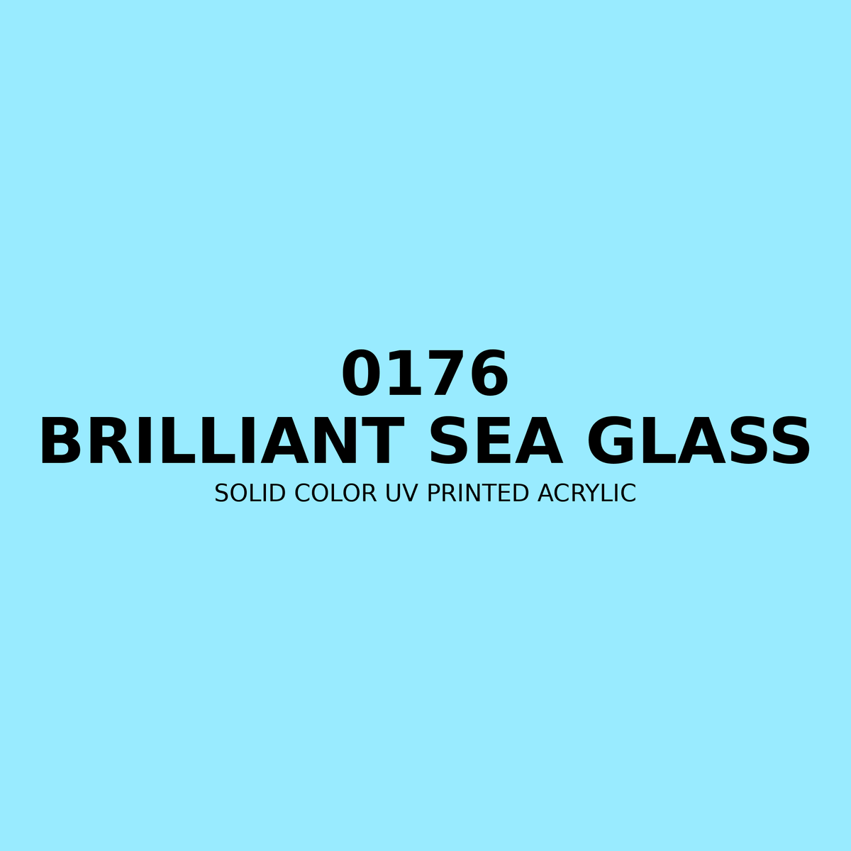0176 | Brilliant Sea Glass | Solid Color UV Printed Acrylic - Solid Color UV Printed Acrylic