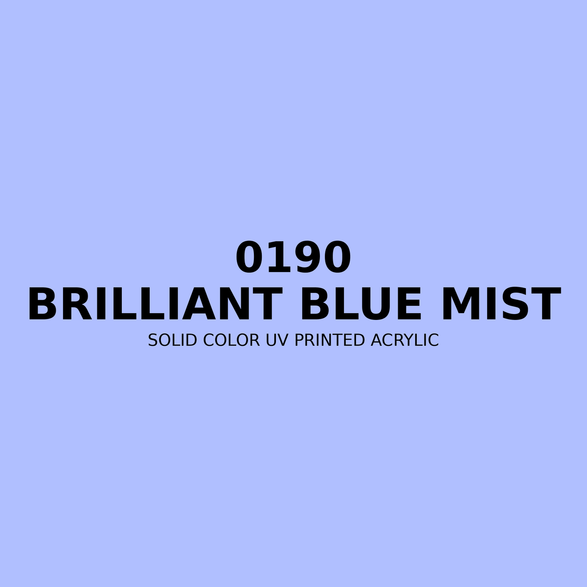 0190 | Brilliant Blue Mist | Solid Color UV Printed Acrylic - Solid Color UV Printed Acrylic