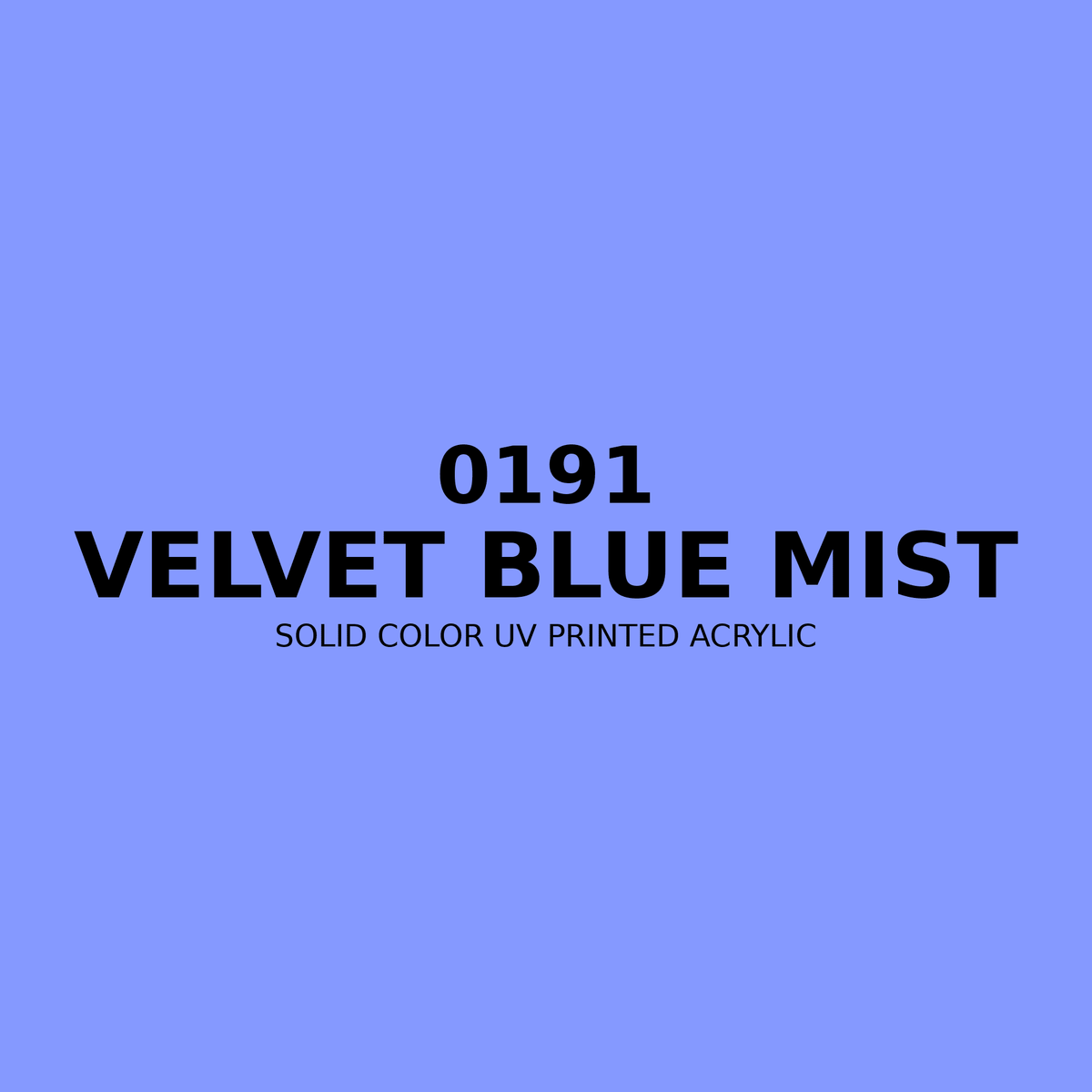 0191 | Velvet Blue Mist | Solid Color UV Printed Acrylic - Solid Color UV Printed Acrylic