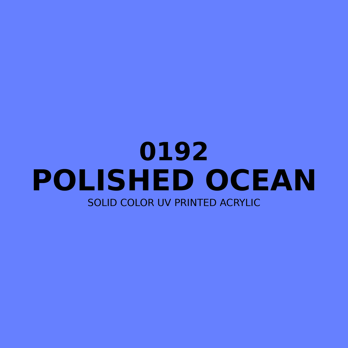 0192 | Polished Ocean | Solid Color UV Printed Acrylic - Solid Color UV Printed Acrylic