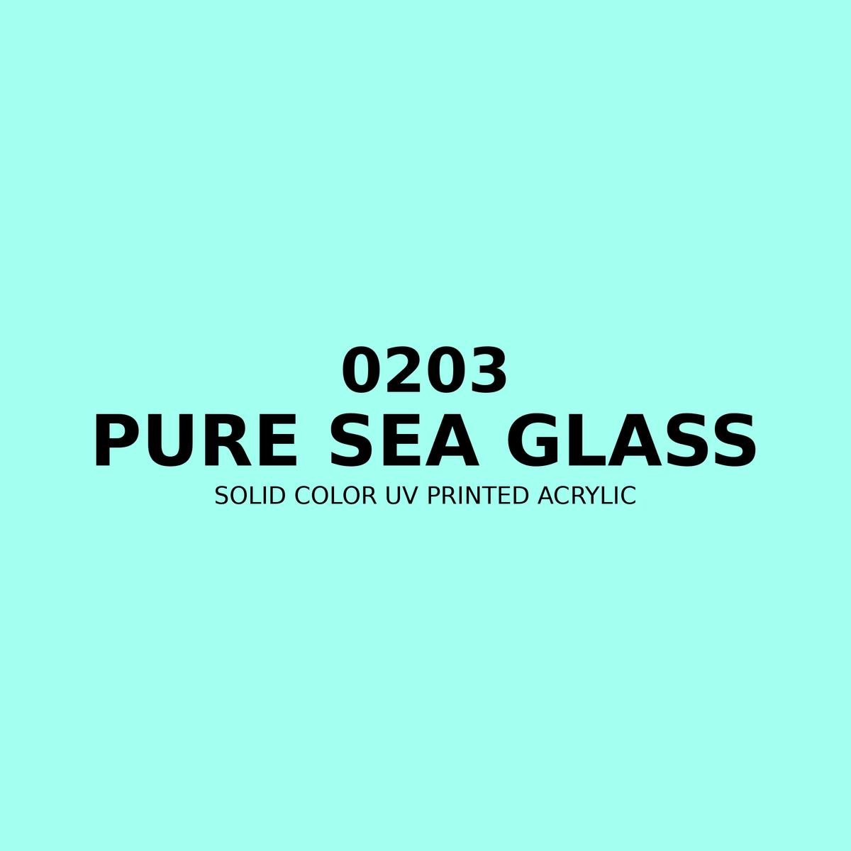 0203 | Pure Sea Glass | Solid Color UV Printed Acrylic - Solid Color UV Printed Acrylic