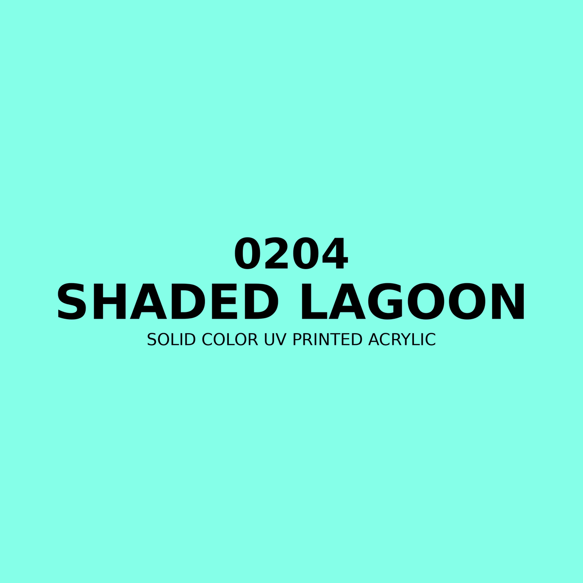 0204 | Shaded Lagoon | Solid Color UV Printed Acrylic - Solid Color UV Printed Acrylic