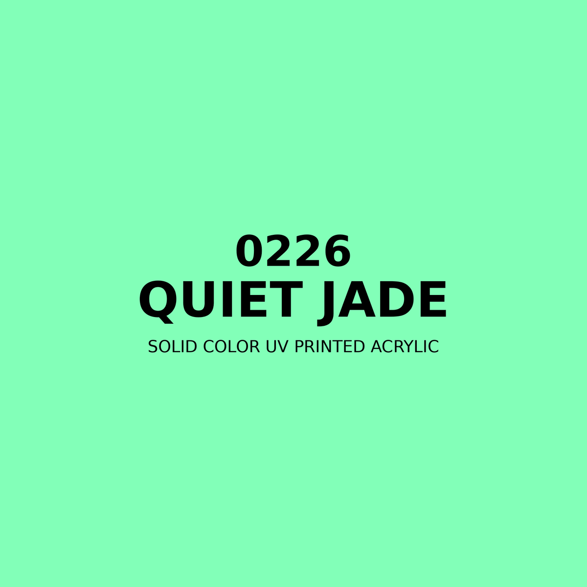 0226 | Quiet Jade | Solid Color UV Printed Acrylic - Solid Color UV Printed Acrylic