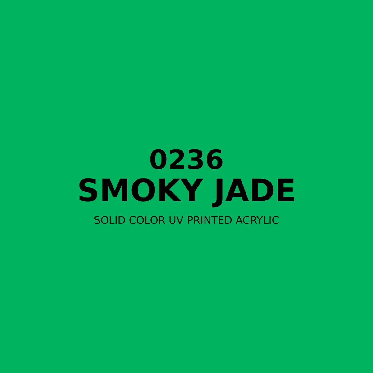 0236 | Smoky Jade | Solid Color UV Printed Acrylic - Solid Color UV Printed Acrylic