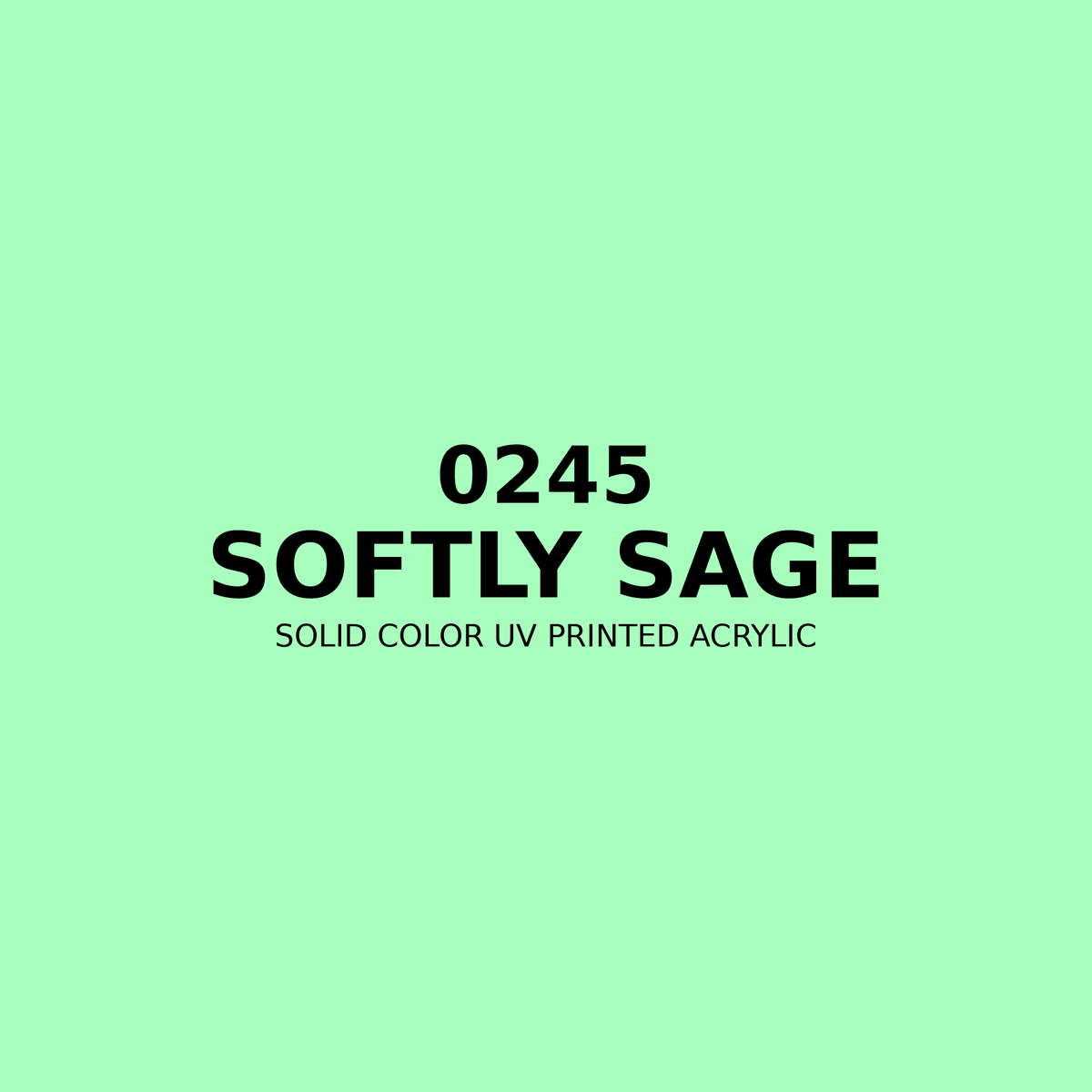 0245 | Softly Sage | Solid Color UV Printed Acrylic - Solid Color UV Printed Acrylic