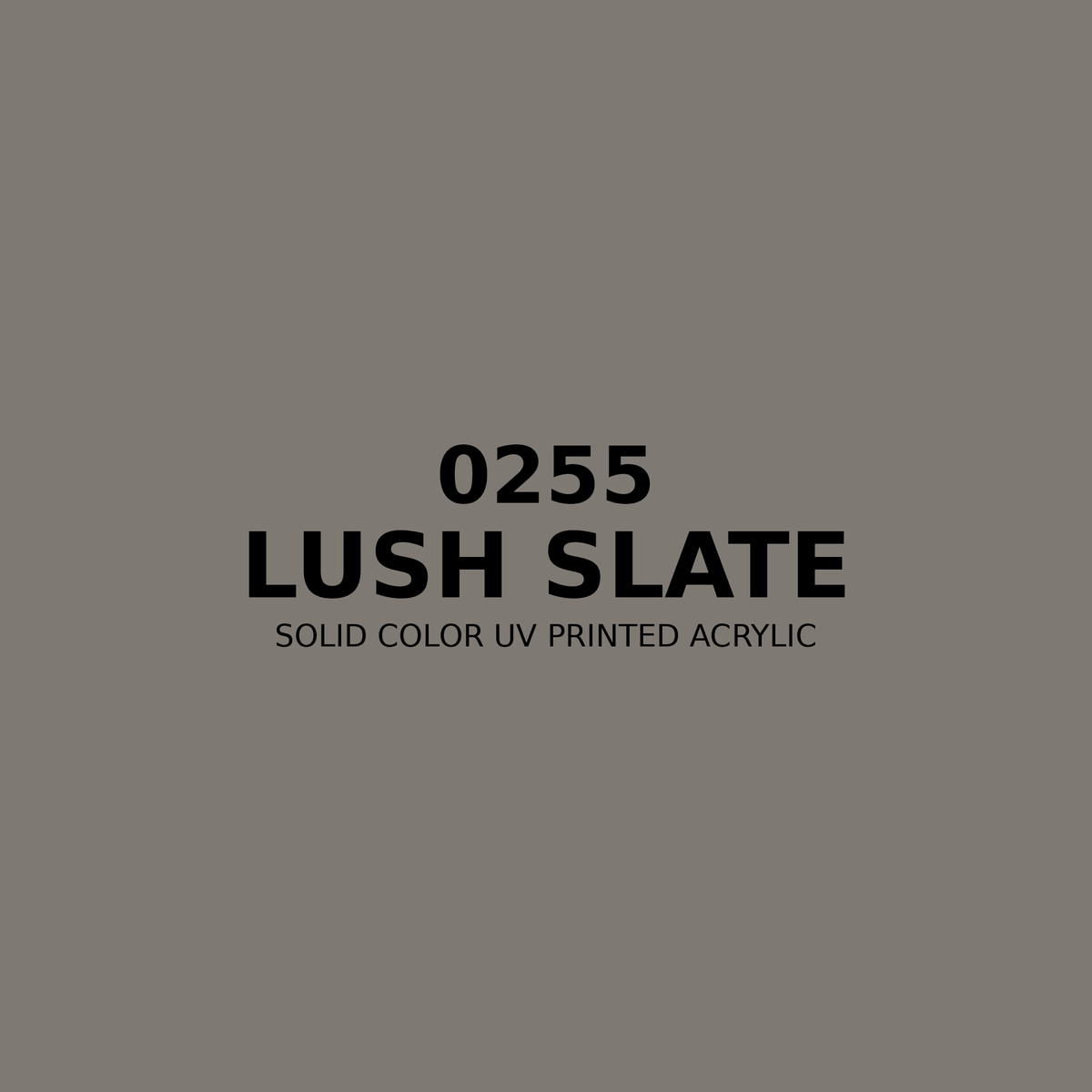 0255 | Lush Slate | Solid Color UV Printed Acrylic - Solid Color UV Printed Acrylic