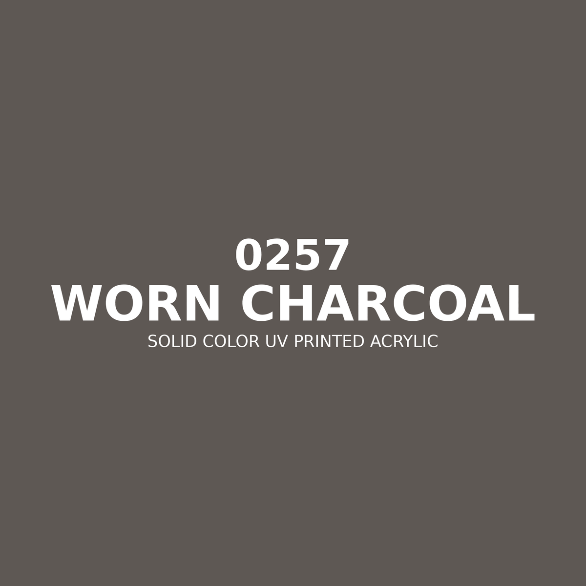 0257 | Worn Charcoal | Solid Color UV Printed Acrylic - Solid Color UV Printed Acrylic