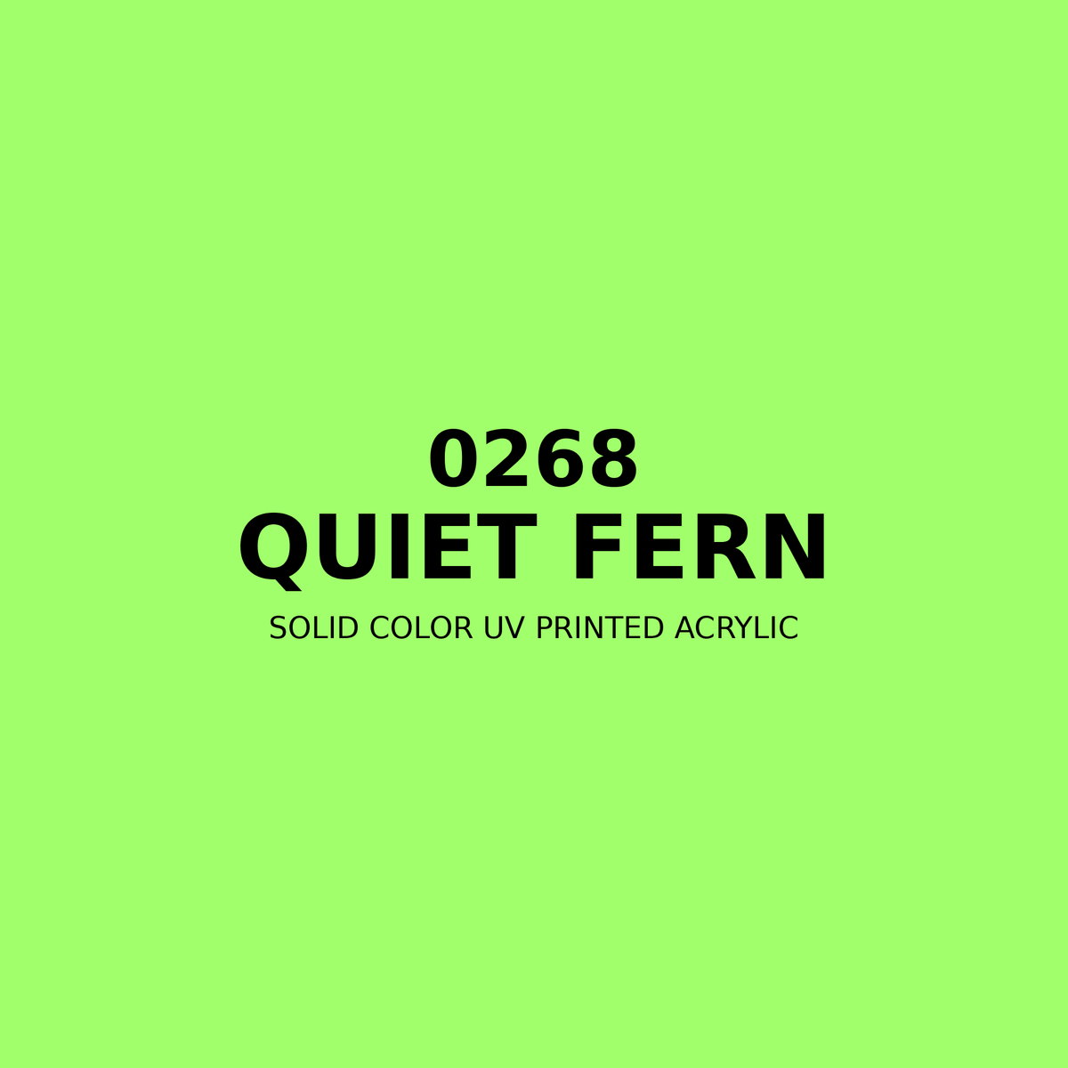 0268 | Quiet Fern | Solid Color UV Printed Acrylic - Solid Color UV Printed Acrylic