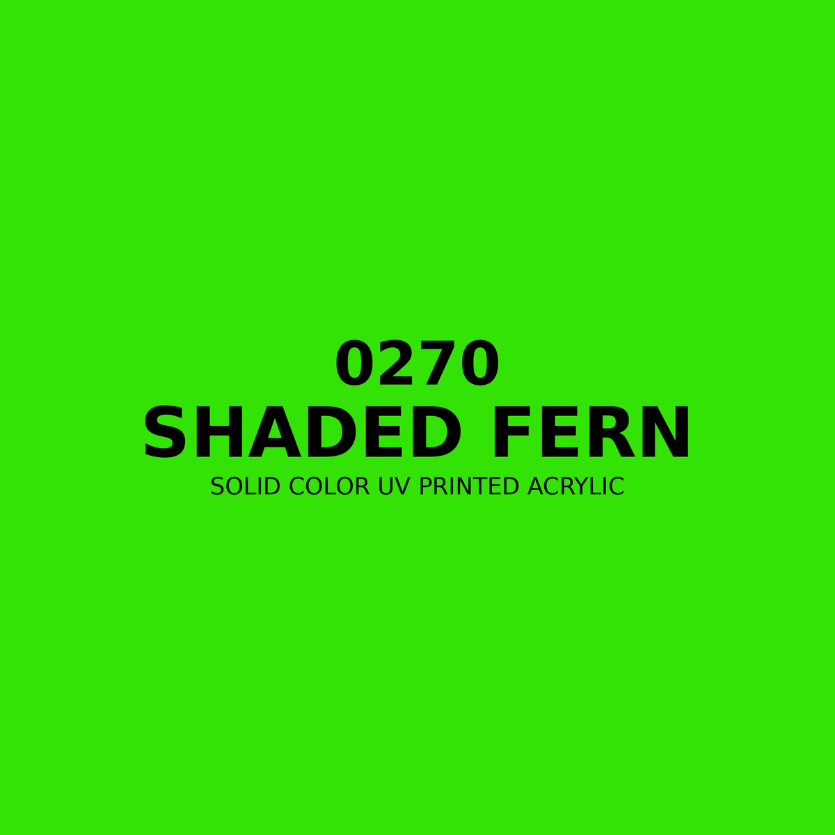 0270 | Shaded Fern | Solid Color UV Printed Acrylic - Solid Color UV Printed Acrylic