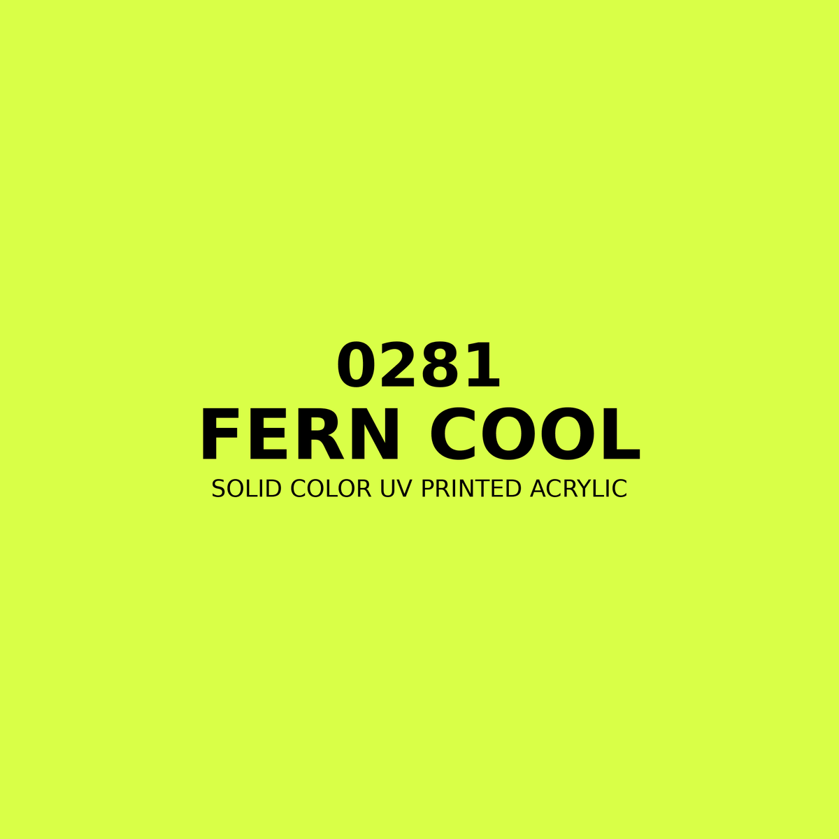 0281 | Fern Cool | Solid Color UV Printed Acrylic - Solid Color UV Printed Acrylic