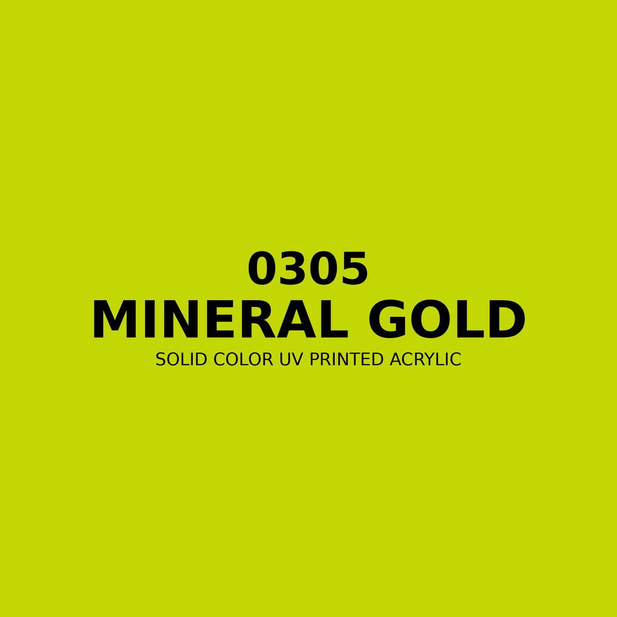 0305 | Mineral Gold | Solid Color UV Printed Acrylic - Solid Color UV Printed Acrylic
