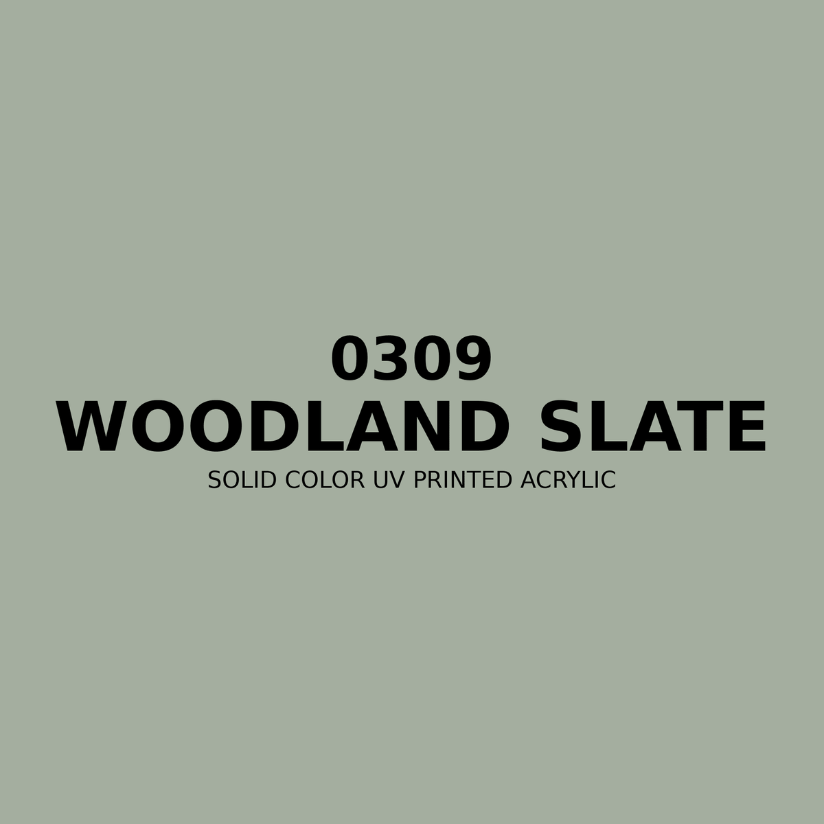 0309 | Woodland Slate | Solid Color UV Printed Acrylic - Solid Color UV Printed Acrylic