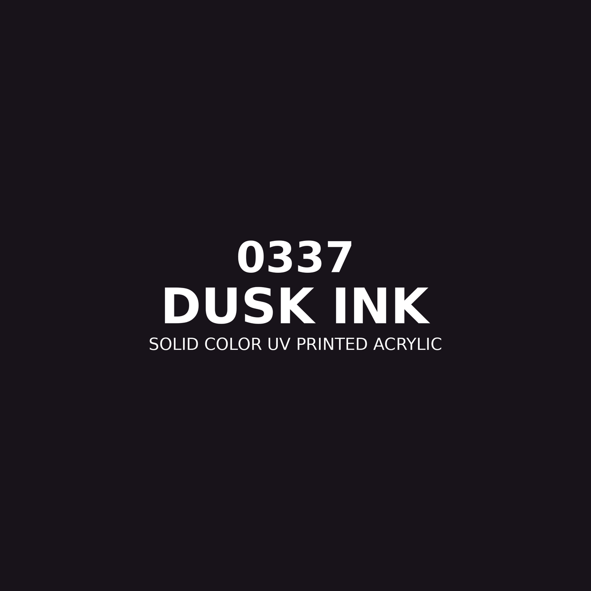 0337 | Dusk Ink | Solid Color UV Printed Acrylic - Solid Color UV Printed Acrylic