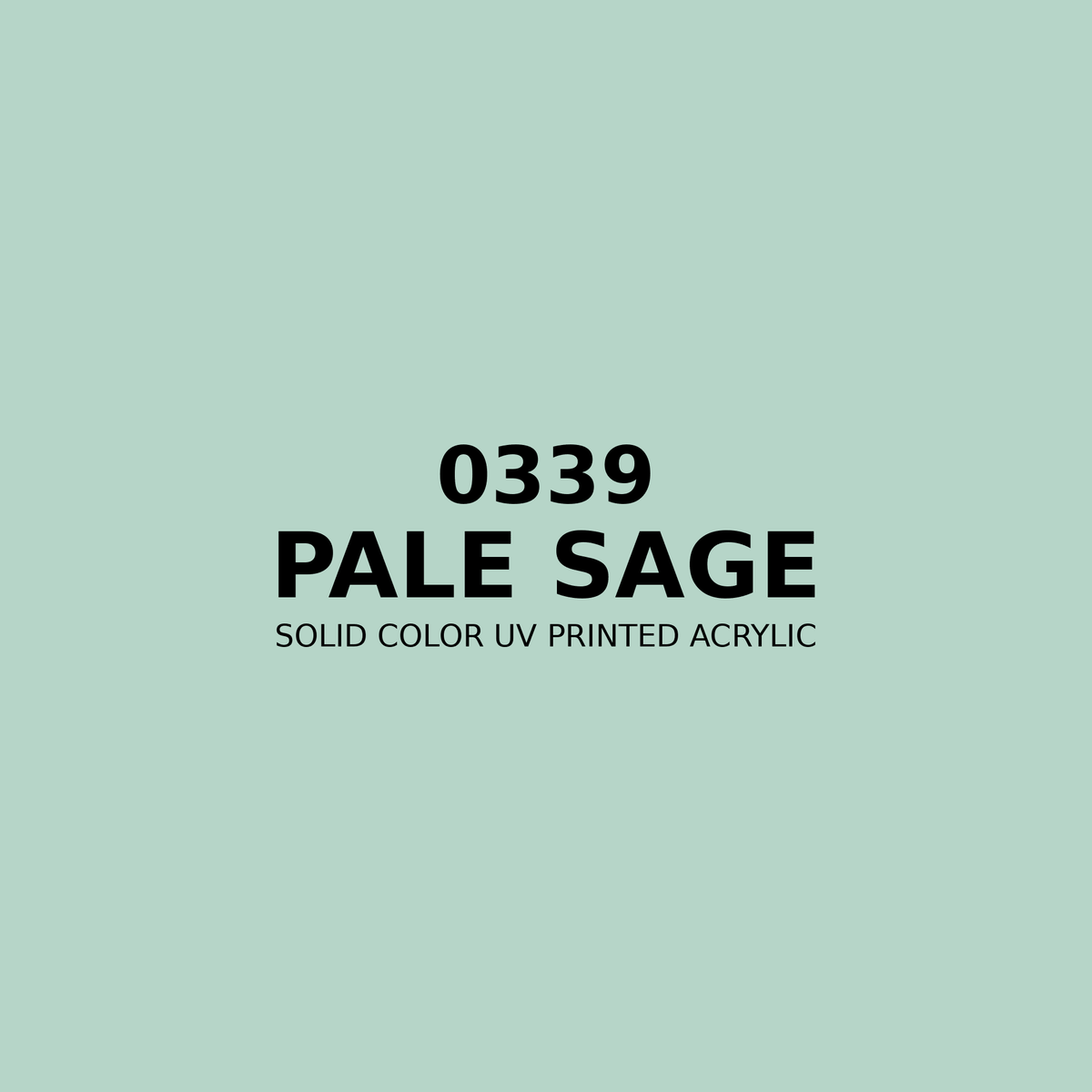 0339 | Pale Sage | Solid Color UV Printed Acrylic - Solid Color UV Printed Acrylic