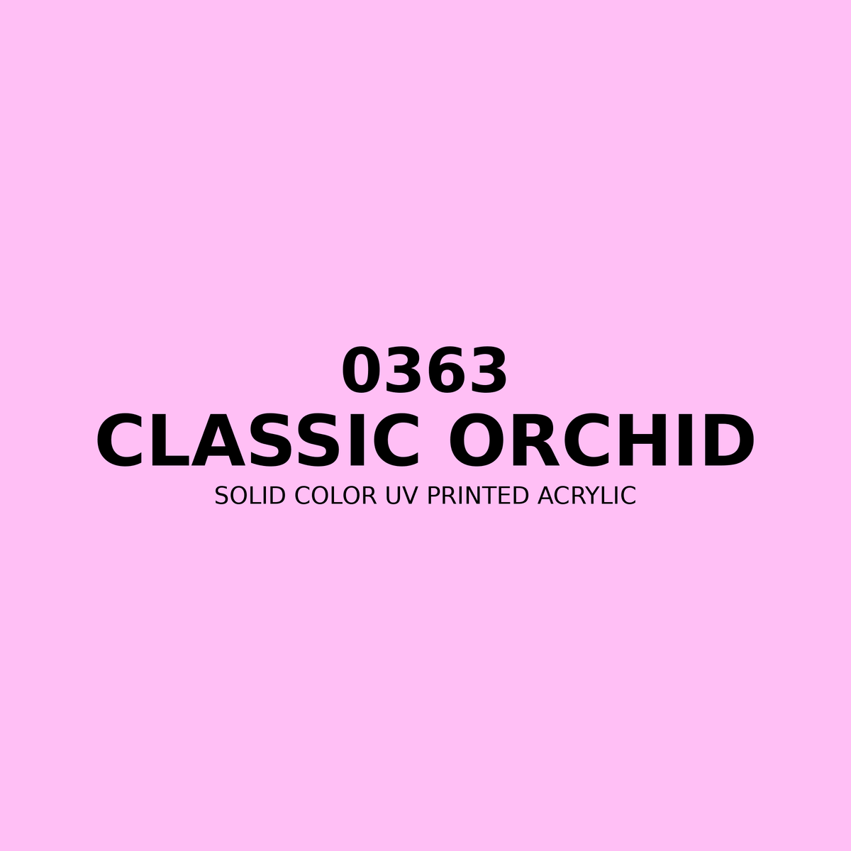 0363 | Classic Orchid | Solid Color UV Printed Acrylic - Solid Color UV Printed Acrylic