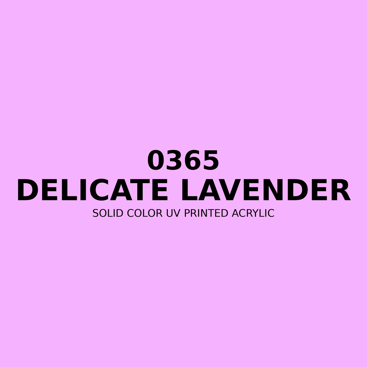 0365 | Delicate Lavender | Solid Color UV Printed Acrylic - Solid Color UV Printed Acrylic